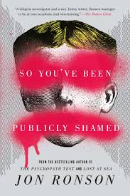 Jon Ronson // So You’ve Been Publicly Shamed