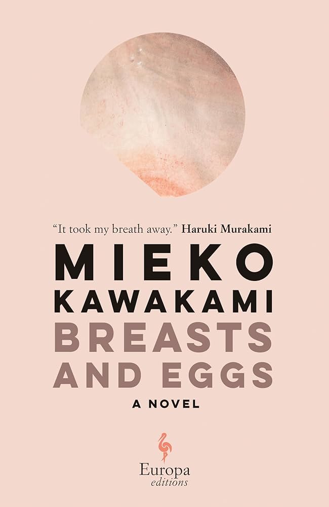 Mieko Kawakami // Breasts and Eggs