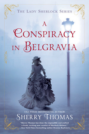Sherry Thomas // A Conspiracy in Belgravia