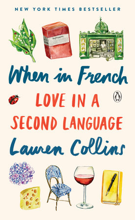 Lauren Collins // When in French: Love in a Second Language
