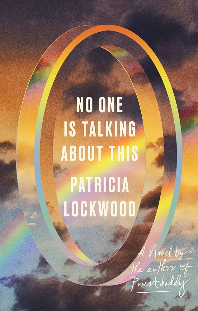 Patricia Lockwood // No One Is Talking About This